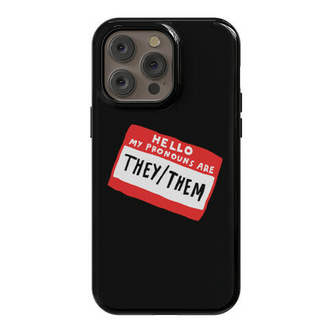 Hello My Pronouns Are They Them Phone Case